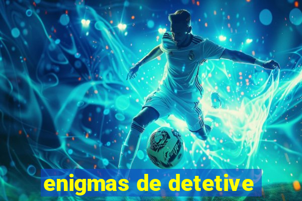 enigmas de detetive